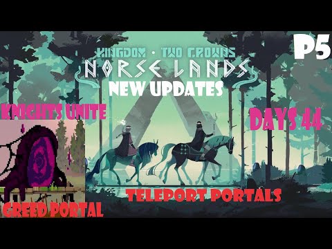Kingdom Two Crowns (Norse Lands) - P5 - Greed Portal + Knights Unite + Built Teleport Portals.