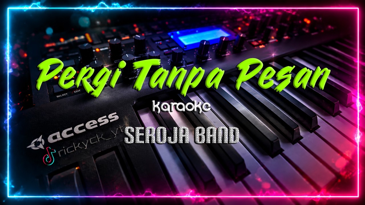 PERGI TANPA PESAN KARAOKE SEROJA BAND