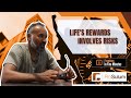 Life’s Rewards Involve Risks