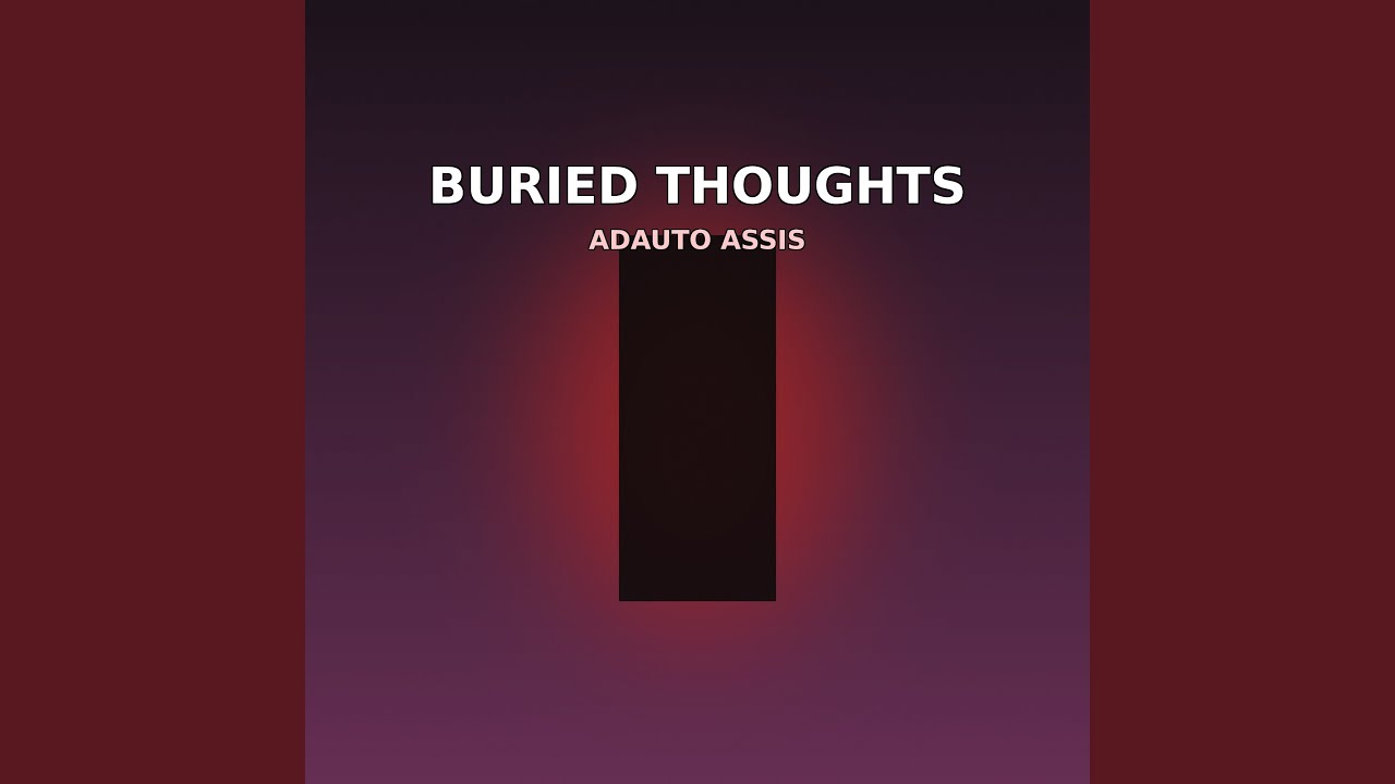Watch Buried Thoughts on YouTube Watch Buried Thoughts on YouTube