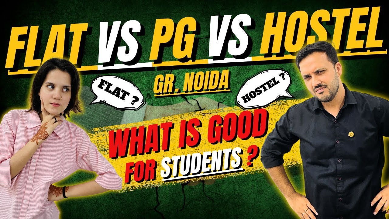 Hostel vs Flat vs PG – What Should Students Choose in Greater Noida? | Best Living Option 2025