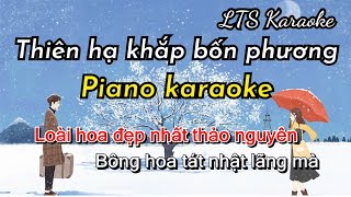 Thiên Hạ Khắp Bốn Phương (Tát Nhật Lãng Rực Rỡ) Piano Karaoke | LTS Karaoke