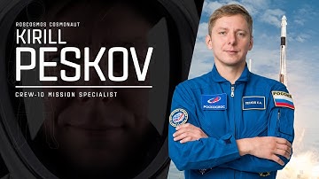 Meet Roscosmos Cosmonaut Kirill Peskov, Crew-10 Mission Specialist