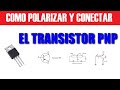 EL TRANSISTOR PNP Como POLARIZAR y CONECTARLO para CONTROLAR GRANDES CARGAS de CORRIENTES