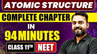 ATOMIC STRUCTURE in 94 Minutes | Full Chapter Revision | Class 11 NEET