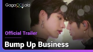 Bump Up Business | Official Trailer |  an idol BL romance feat. kpop group OnlyOneOf!