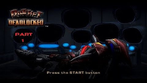 Ratchet Deadlocked |PlayStation 2| Part 1