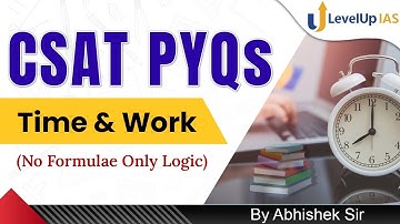 CSAT PYQs (Topic-Wise) | WORK & TIME | UPSC CSE Prelims 2024 | LevelUp IAS