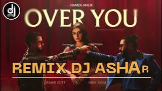 Download lagu Over You Remix (#hamzamalik x #RajabButt) - (Dj Original Mix) - Dj Ashar | Bollytech #remixsong