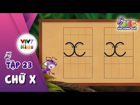 ABC Vui từng giờ | Tập 23: Chữ X | VTV7