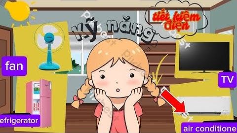 Kỹ năng dạy trẻ tiết kiệm điện, câu truyện " Bài học của Bo".