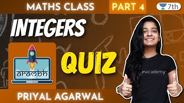 Class 7 Maths Unacademy | Aarambh- Integers | Part 4 + Quiz | Priyal Agrawal