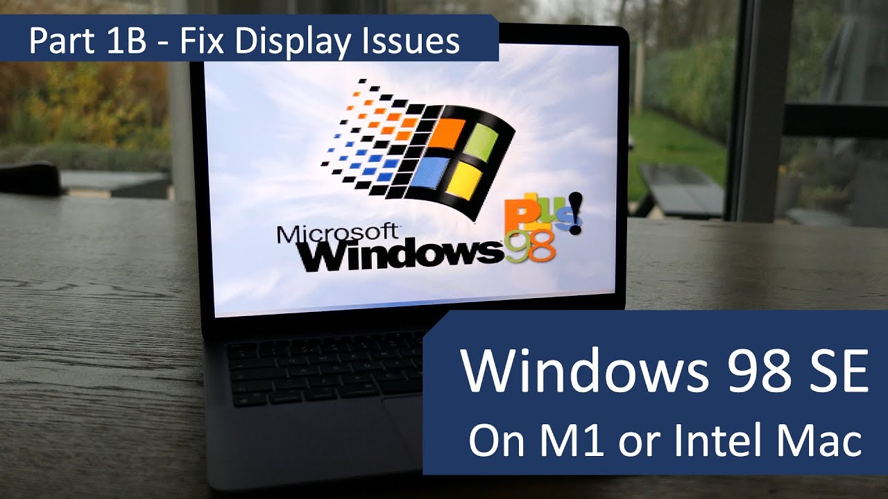 Windows 98 Se On M1 Or Intel Based Mac With Utm Part 1b Fix Display Issues Youtube