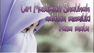 muslimah yang shalihah adalah muslimah yang memiliki rasa malu