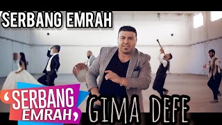 Serbang Emrah - Gım Gıma Defe