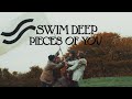 Pieces Of YouSwim Deep