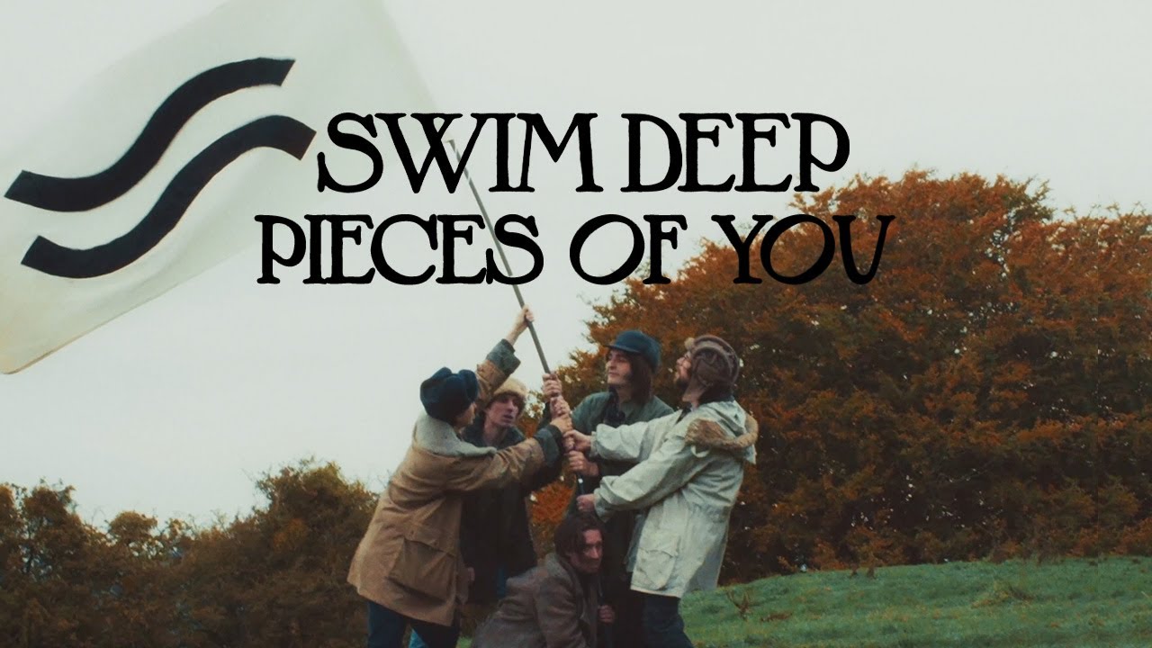 Swim Deep – Pieces of You