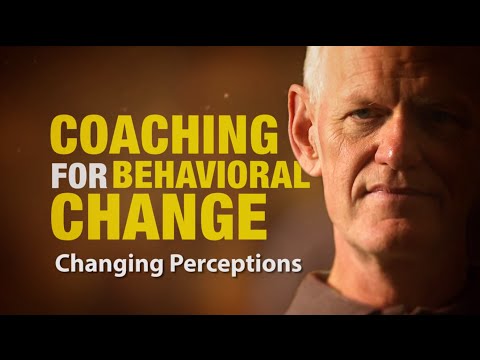 Changing Perceptions: Coaching For Behavioral Change