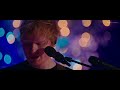 Ed Sheeran - The Joker and The Queen | Live Performance 2021