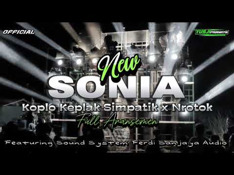 DJ SONIA STYLE KOPLO KEPLAK SIMPATIK X NROTOK FULL ARANSEMEN OFFICIAL