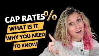 CAP Rates: What is it and why you need to know!