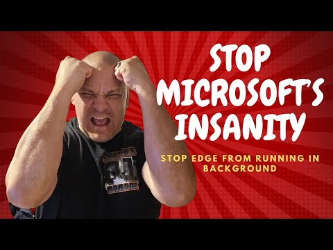 How to Stop Microsoft Edge from Running in the Background When it is closed