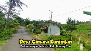 Desa Cimara Perkampungan Indah di Kaki Gunung Tilu, Kuningan Jawa Barat