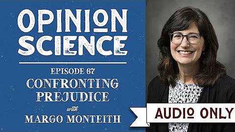 Confronting Prejudice with Dr. Margo Monteith (Pod...
