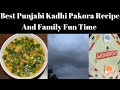 Best punjabi kadhi pakora recipe  dahi kadhi  original kari pakora recipefamily time is best time