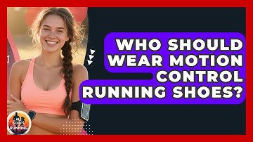 Who Should Wear Motion Control Running Shoes? - All Sorts Of Running