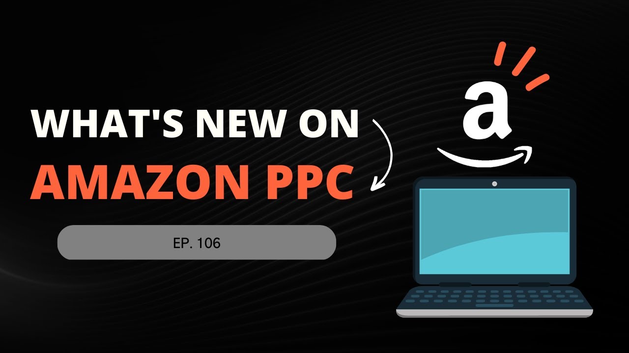 What's New on Amazon PPC - VENDO Podcast Ep. 106 - YouTube