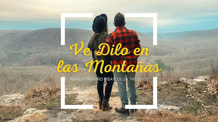 VE DILO EN LAS MONTAAS - Randy Trevio (feat. Olga ...
