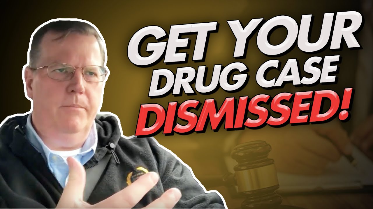 How To Get Your Drug Case Dismissed!