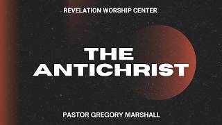 The Antichrist Pastor Gregory Marshall RWC Live