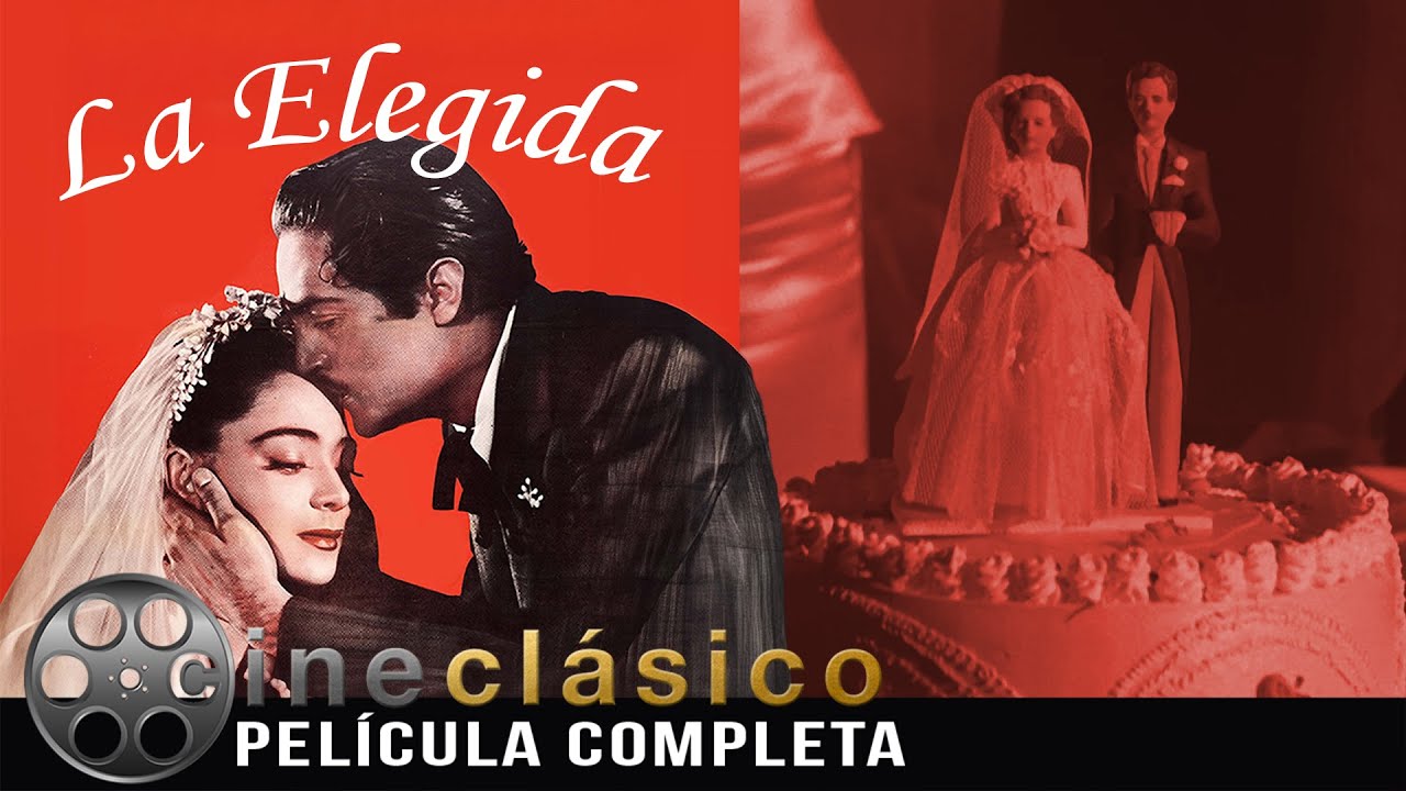 La Elegida | Película Clásica Mexicana | Cine Clásico