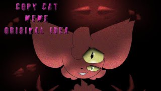 Copy cat meme original idea?