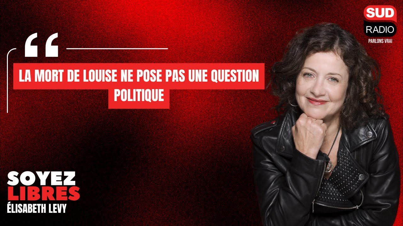 Elisabeth Lévy : "La mort de Louise ne pose pas une question politique"