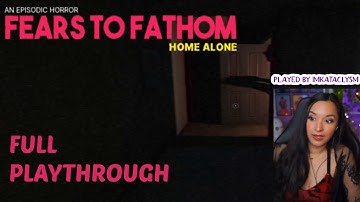 First Playthrough | Fears to Fathom: Home Alone | Let