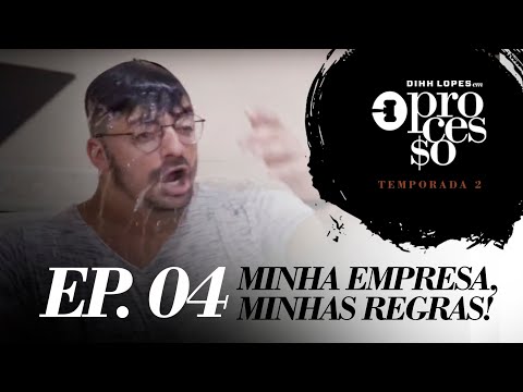 MINHA EMPRESA, MINHAS REGRAS! - O PROCESSO - 2° TEMPORADA - EP. 04