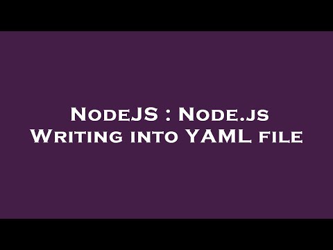 NodeJS : Node.js Writing into YAML file