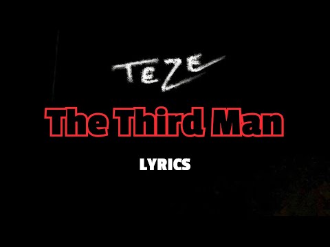 Teze - The Third Man (LYRICS)