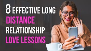8 Effective Long Distance Relationship Love Lessons
