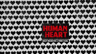 Dalit Rechester & Yinon Yahel - Human Heart