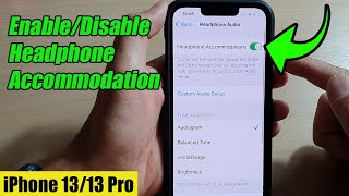 iPhone 13/13 Pro: How to Enable/Disable Headphone Accommodation for Phone and Media Only screenshot 5