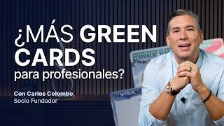 Por que habra mas Green Cards por empleo disponibles para latinoamericanos en 2026 y 2027