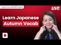 How to Talk About Autumn in Fluent Japanese