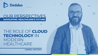 The Role of Cloud Technology in Modern Healthcare with Daniel Amodeo