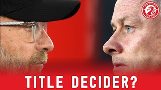 Liverpool vs Manchester United: A Premier League title decider?