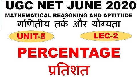 Percentage Lec 2 unit 5 ugc net june 2020