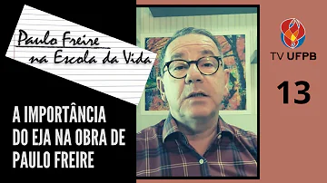 O que Paulo Freire fala sobre o EJA?